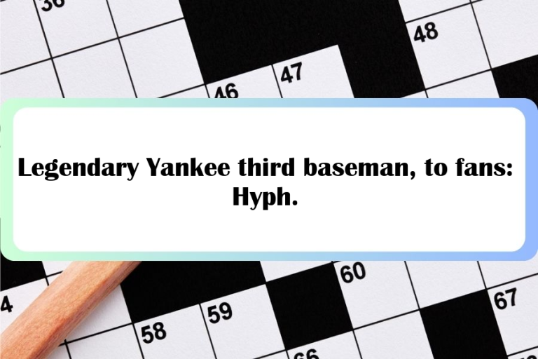 Legendary Yankee third baseman, to fans: Hyph.