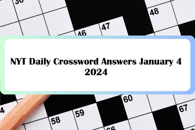 NYT Daily Crossword Answers January 4 2024