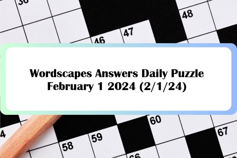 Wordscapes Answers Daily Puzzle February 1 2024 (2/1/24)